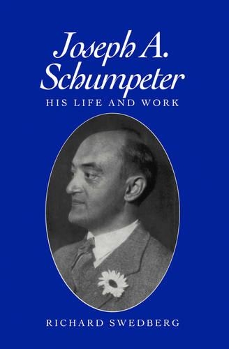 Паперова книга «Joseph A. Schumpeter: His Life and Work», автор Річард Сведберг - фото №1