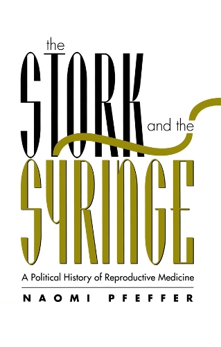 Бумажная книга «The Stork and the Syringe: Political History of Reproductive Medicine», автор Наоми Пфеффер - фото №1