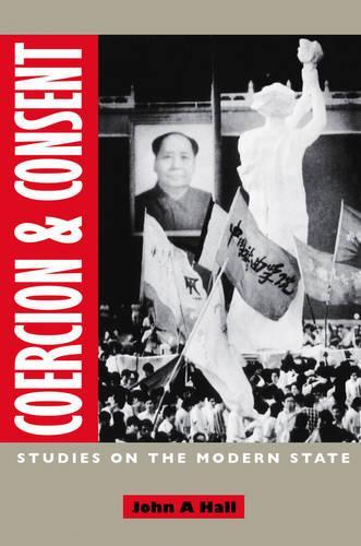 Бумажная книга «Coercion and Consent: Studies on the Modern State», автор Джон А. Холл - фото №1