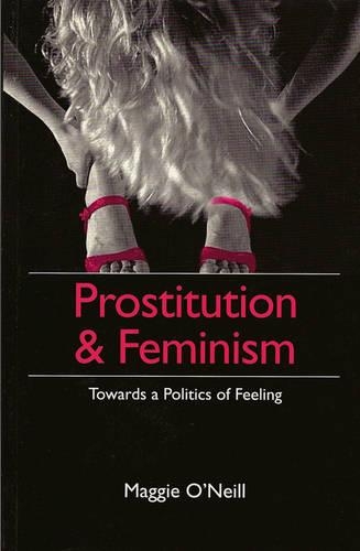 Паперова книга «Prostitution and Feminism: Towards a Politics of Feeling», автор Меггі О'Ніл - фото №1