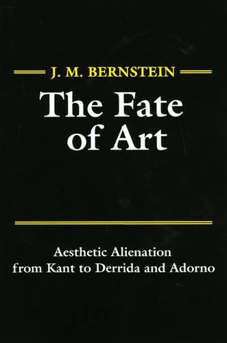 Паперова книга «The Fate of Art: Aesthetic Alienation from Kant to Derrida and Adorno», автор Дж. М. Бернштейн - фото №1