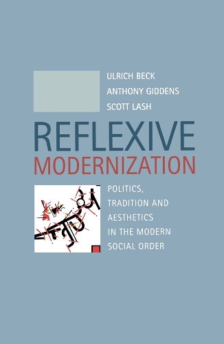 Паперова книга «Reflexive Modernization: Politics, Tradition and Aesthetics in the Modern Social Order», авторів Ентоні Гідденс, Скотт Леш, Ульріх Бек - фото №1