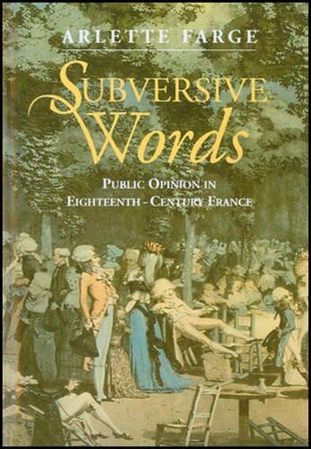 Бумажная книга «Subversive Words: Public Opinion in Eighteenth-Century France», автор Арлетт Фарж - фото №1