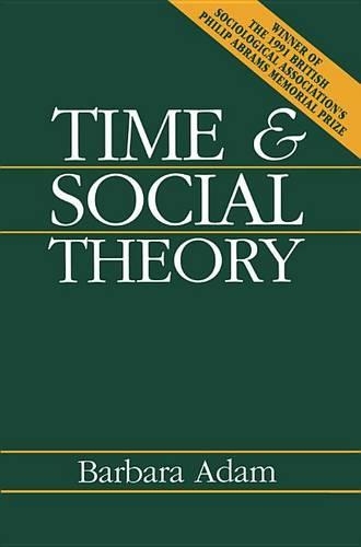 [object Object] «Time and Social Theory», автор Барбара Адам - фото №1