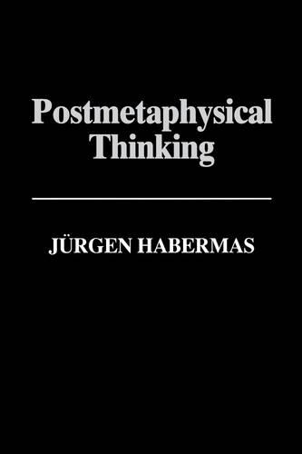 Паперова книга «Postmetaphysical Thinking: Between Metaphysics and the Critique of Reason», автор Юрген Хабермас - фото №1