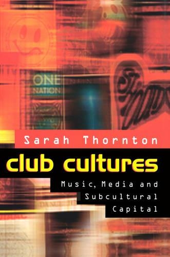 Паперова книга «Club Cultures: Music, Media and Subcultural Capital», автор Сара Торнтон - фото №1