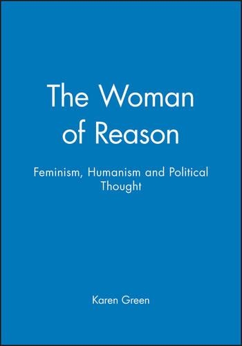 Бумажная книга «The Woman of Reason: Feminism, Humanism and Political Thought», автор Карен Грин - фото №1