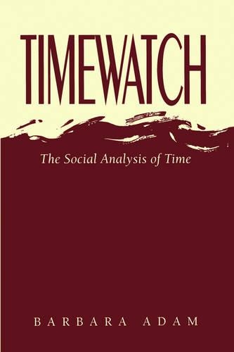 Паперова книга «Timewatch: The Social Analysis of Time», автор Барбара Адам - фото №1