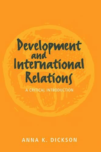 Паперова книга «Development and International Relations: A Critical Introduction», автор Анна Діксон - фото №1