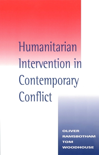 Бумажная книга «Humanitarian Intervention in Contemporary Conflict», авторов Оливер Рамсботэм, Том Вудхаус - фото №1