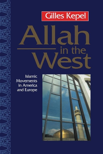 Бумажная книга «Allah in the West: Islamic Movements in America and Europe», автор Жиль Кепель - фото №1