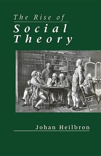 Бумажная книга «The Rise of Social Theory», автор Йохан Хейлброн - фото №1