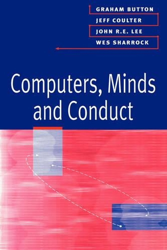 Бумажная книга «Computers, Minds and Conduct», авторов Грэм Баттон, Джефф Колтер, Джон Ли, Уэс Шэррок - фото №1