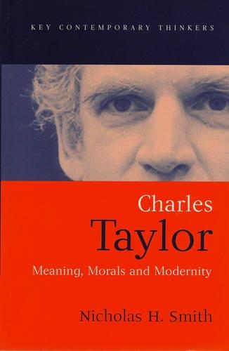 Паперова книга «Charles Taylor: Meaning, Morals and Modernity», автор Ніколас Х. Сміт - фото №1