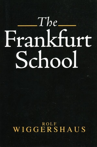 Паперова книга «The Frankfurt School: Its History, Theory and Political Significance», автор Рольф Віґґерсгаус - фото №1