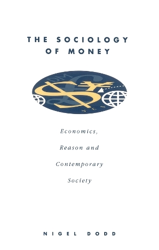 Бумажная книга «The Sociology of Money: Econimics, Reason and Contemporary Society», автор Найджел Додд - фото №1