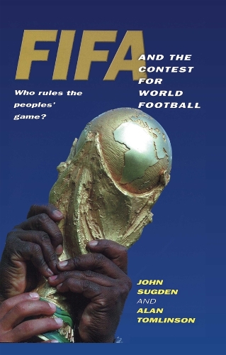 Паперова книга «FIFA and the Contest for World Football: Who Rules the Peoples' Game?», автор Алан Томлінсон - фото №1