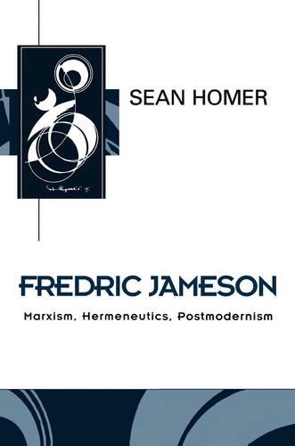 Бумажная книга «Fredric Jameson: Marxism, Hermeneutics, Postmodernism», автор Шон Хомер - фото №1