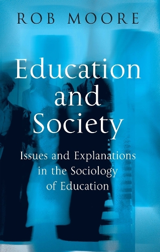 Бумажная книга «Education and Society: Issues and Explanations in the Sociology of Education», автор Роб Мур - фото №1