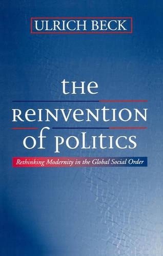 Бумажная книга «The Reinvention of Politics: Rethinking Modernity in the Global Social Order», автор Ульрих Бек - фото №1