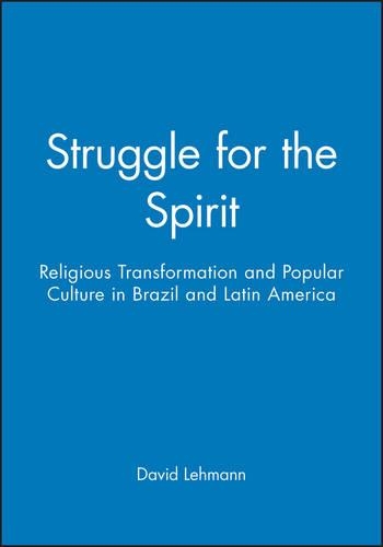 Бумажная книга «Struggle for the Spirit: Religious Transformation and Popular Culture in Brazil and Latin America», автор Дэвид Леман - фото №1