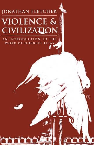 Паперова книга «Violence and Civilization: An Introduction to the Work of Norbert Elias», автор Джонатан Флетчер - фото №1