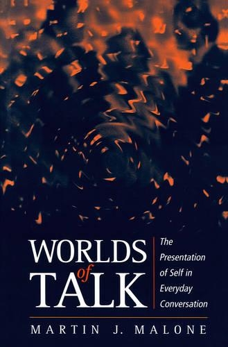 Бумажная книга «Worlds of Talk: The Presentation of Self in Everyday Conversation», автор Мартин Мэлоун - фото №1