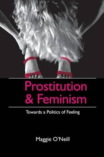 Бумажная книга «Prostitution and Feminism: Towards a Politics of Feeling», автор Мэгги О'Нил - фото №1