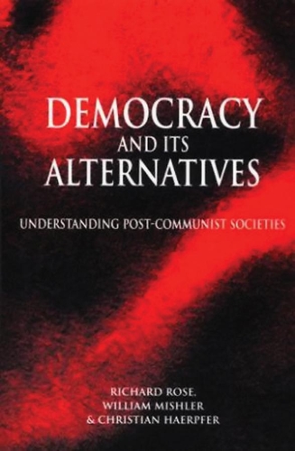 Бумажная книга «Democracy and its Alternatives: Understanding Post-Communist Societies», авторов Кристиан Хаерпфер, Ричард Роуз, Уильям Мишлер - фото №1
