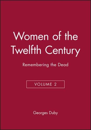 Бумажная книга «Women of the Twelfth Century, Remembering the Dead», автор Жорж Дюби - фото №1