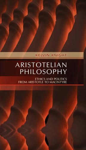 Паперова книга «Aristotelian Philosophy: Ethics and Politics from Aristotle to MacIntyre», автор Келвін Найт - фото №1