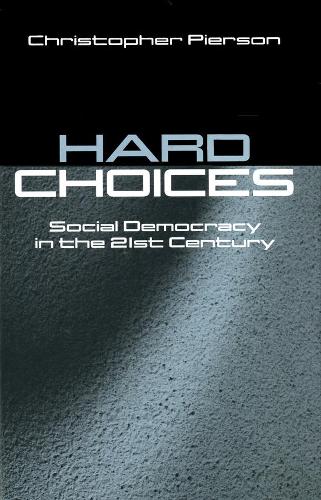 Бумажная книга «Hard Choices: Social Democracy in the Twenty-First Century», автор Кристофер Пирсон - фото №1
