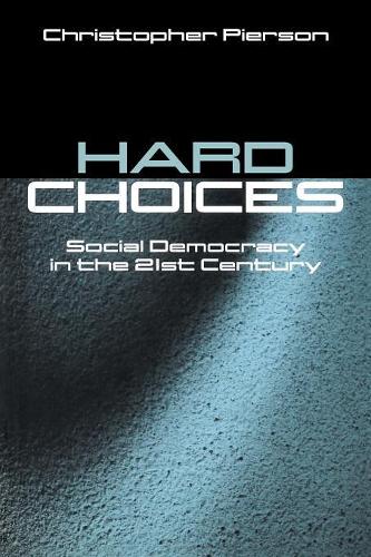 Бумажная книга «Hard Choices: Social Democracy in the Twenty-First Century», автор Кристофер Пирсон - фото №1