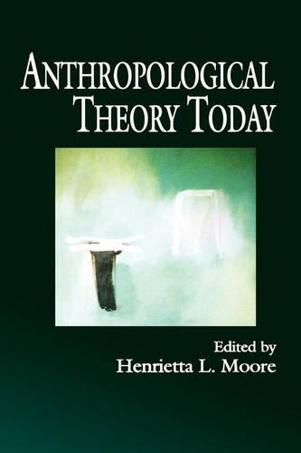 Паперова книга «Anthropological Theory Today», автор Генрієтта Л. Мур - фото №1