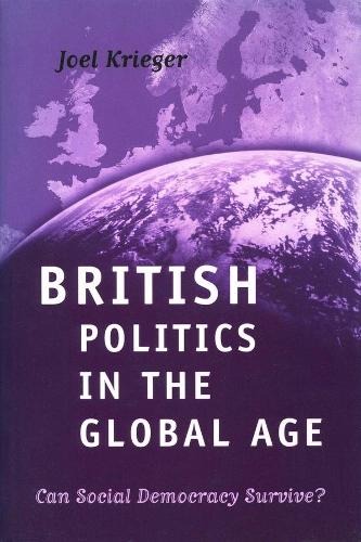 Бумажная книга «British Politics in the Global Age: Can Social Democracy Survive?», автор Джоэл Кригер - фото №1