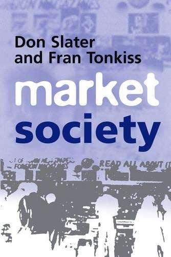 Паперова книга «Market Society: Markets and Modern Social Theory», авторів Дон Слейтер, Френ Тонкісс - фото №1