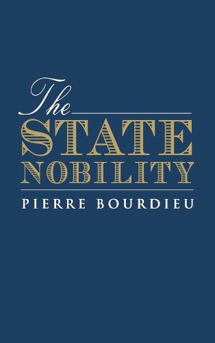 Бумажная книга «The State Nobility: Elite Schools in the Field of Power», автор Пьер Бурдье - фото №1