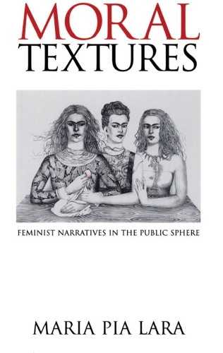 Паперова книга «Moral Textures: Feminist Narratives in the Public Sphere», автор Марія Піа Лара - фото №1