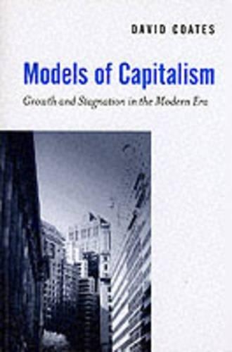 Паперова книга «Models of Capitalism: Growth and Stagnation in the Modern Era», автор Девід Коутс - фото №1