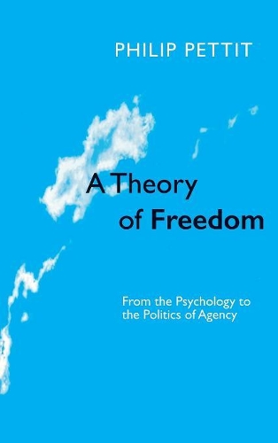 Paper book «A Theory of Freedom: From the Psychology to the Politics of Agency», author Philip Pettit - фото №1
