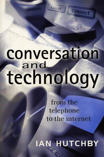 Паперова книга «Conversation and Technology: From the Telephone to the Internet», автор Ієн Хатчбі - фото №1