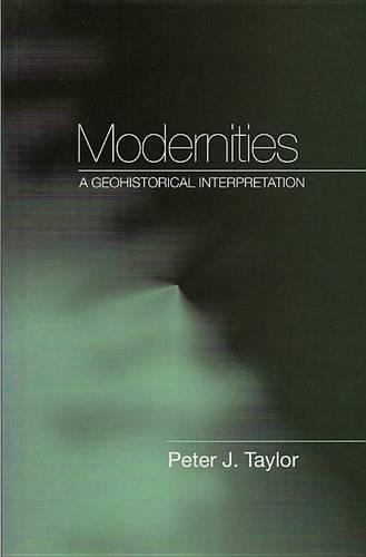 Паперова книга «Modernities: A Geohistorical Interpretation», автор Пітер Дж. Тейлор - фото №1