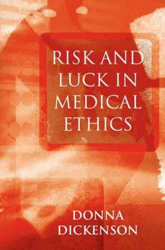 Паперова книга «Risk and Luck in Medical Ethics», автор Донна Л. Дікенсон - фото №1