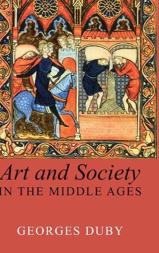 Бумажная книга «Art and Society in the Middle Ages», автор Жорж Дюби - фото №1