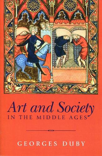 Бумажная книга «Art and Society in the Middle Ages», автор Жорж Дюби - фото №1