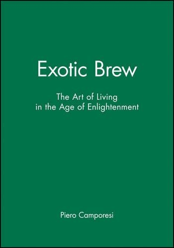 Бумажная книга «Exotic Brew: The Art of Living in the Age of Enlightenment», автор Пьеро Кампорези - фото №1