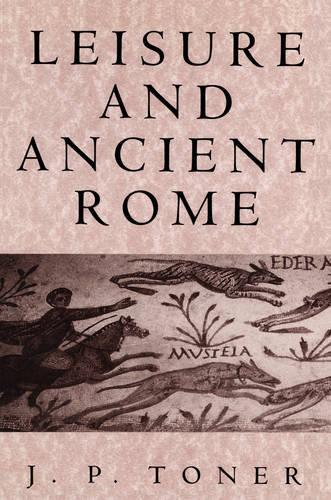 Бумажная книга «Leisure and Ancient Rome», автор Дж. П. Тонер - фото №1