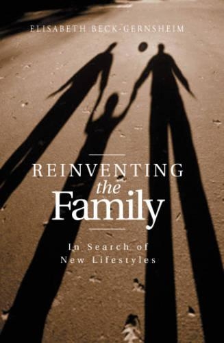 Бумажная книга «Reinventing the Family: In Search of New Lifestyles», автор Элизабет Бек-Гернсхайм - фото №1