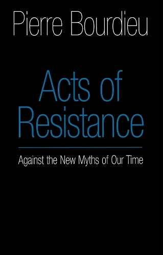 Бумажная книга «Acts of Resistance: Against the New Myths of Our Time», автор Пьер Бурдье - фото №1
