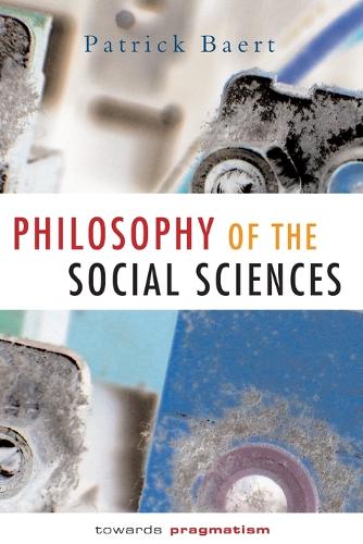 Бумажная книга «Philosophy of the Social Sciences: Towards Pragmatism», автор Патрик Баерт - фото №1